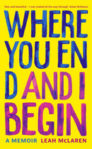 Where You End and I Begin : A Memoir-9781529373691