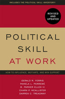 Political Skill at Work: Revised and Updated : How to influence, motivate, and win support-9781529374667