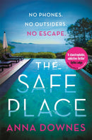 The Safe Place : the perfect addictive summer thriller for 2022 holiday reading-9781529375091