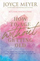 How to Age Without Getting Old : The Steps You Can Take Today to Stay Young for the Rest of Your Life-9781529375220