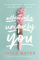 Authentically, Uniquely You : Living Free from Comparison and the Need to Please-9781529375251