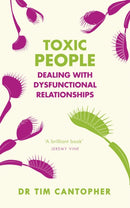 Toxic People : Dealing With Dysfunctional Relationships-9781529375640