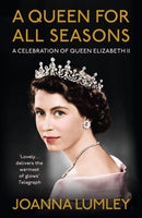 A Queen for All Seasons : A Celebration of Queen Elizabeth II-9781529375923