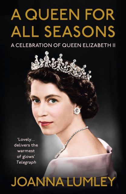 A Queen for All Seasons : A Celebration of Queen Elizabeth II-9781529375923