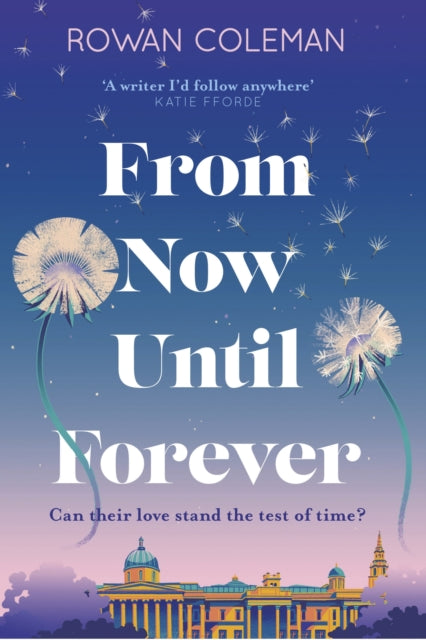 From Now Until Forever : the romantic, sweeping, epic love story like no other-9781529376500