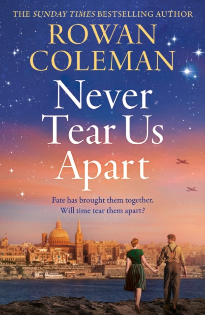 Never Tear Us Apart : a spellbinding, sweeping historical story about love, war and fate, new for 2025 from the bestselling author-9781529376630