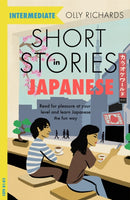 Short Stories in Japanese for Intermediate Learners : Read for pleasure at your level, expand your vocabulary and learn Japanese the fun way!-9781529377163