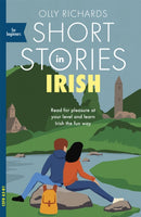 Short Stories in Irish for Beginners : Read for pleasure at your level, expand your vocabulary and learn Irish the fun way!-9781529377200
