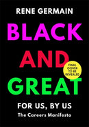 Black and Great : The Essential Workplace Toolkit "An inspiring read from start to finish."- Selina Flavius-9781529377637