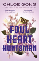 Foul Heart Huntsman : the unmissable, gripping and searingly romantic sequel to historical fantasy Foul Lady Fortune-9781529380354