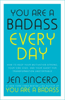 You Are a Badass Every Day : How to Keep Your Motivation Strong, Your Vibe High, and Your Quest for Transformation Unstoppable: The little gift book that will change your life!-9781529380477