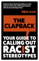 The Clapback : Your Guide to Calling out Racist Stereotypes-9781529380811