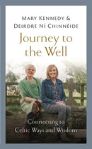 Journey to the Well : Connecting to Celtic Ways and Wisdom-9781529382334