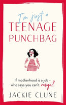 I'm Just a Teenage Punchbag : POIGNANT AND FUNNY: A NOVEL FOR A GENERATION OF WOMEN-9781529382457