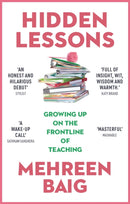 Hidden Lessons : Growing Up on the Frontline of Teaching-9781529383065