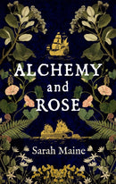 Alchemy and Rose : A sweeping new novel from the author of The House Between Tides, the Waterstones Scottish Book of the Year-9781529385021