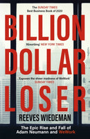Billion Dollar Loser: The Epic Rise and Fall of WeWork : The Sunday Times Business Book of the Year-9781529385083