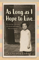 As Long As I Hope to Live : The moving, true story of a Jewish girl under Nazi occupation-9781529385960