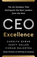 CEO Excellence : The Six Mindsets That Distinguish the Best Leaders from the Rest *NEW YORK TIMES BESTSELLER*-9781529388114