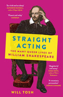 Straight Acting : The Many Queer Lives of William Shakespeare-9781529390513