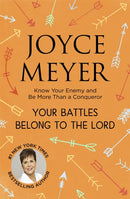 Your Battles Belong to the Lord : Know Your Enemy and Be More Than a Conqueror-9781529390636