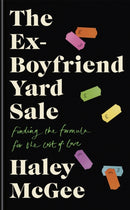The Ex-Boyfriend Yard Sale : From the creator of the Edinburgh Festival sell out hit AGE IS A FEELING-9781529391497