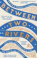 Between Two Rivers : 'A WONDERFUL READ' -- TOM HOLLAND-9781529392166