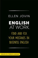English at Work : Find and Fix your Mistakes in Business English as a Foreign Language-9781529392852
