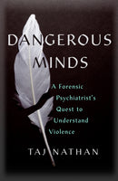 Dangerous Minds : A Forensic Psychiatrist's Quest to Understand Violence-9781529392913