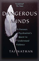 Dangerous Minds : A Forensic Psychiatrist's Quest to Understand Violence-9781529392937