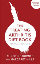 The Treating Arthritis Diet Book : Recipes and Reasons-9781529394795