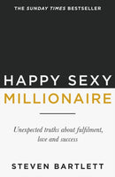 Happy Sexy Millionaire : From bestselling author and host of The Diary of a CEO podcast, and Dragons Den star-9781529394856