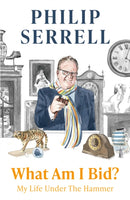What Am I Bid? : How one of television's favourite auctioneers went from counting sheep to selling silver-9781529396461