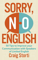 Sorry, No English : 50 Tips to Improve your Communication with Speakers of Limited English-9781529396881