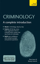 Criminology: A Complete Introduction: Teach Yourself