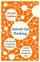 Joined-Up Thinking : The Science of Collective Intelligence and its Power to Change Our Lives-9781529398397