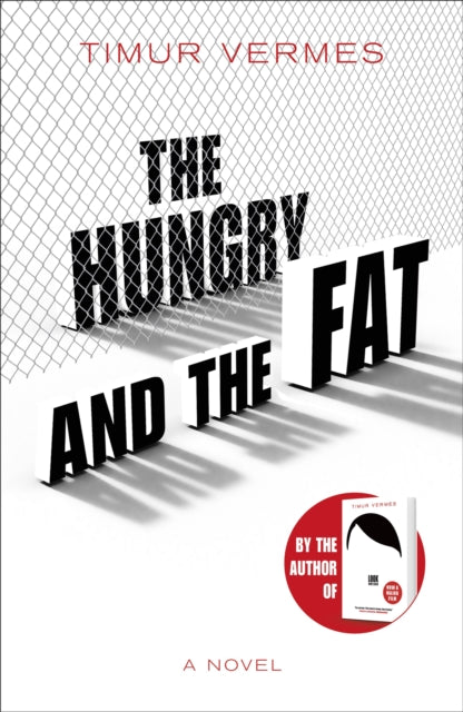 The Hungry and the Fat : A bold new satire by the author of LOOK WHO'S BACK-9781529400557