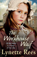 The Workhouse Waif : A heartwarming historical saga about friendship, love and finding a place to call home-9781529400663