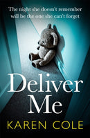 Deliver Me : An absolutely gripping thriller with an unbelievable twist!-9781529400724