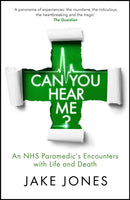 Can You Hear Me? : An NHS Paramedic's Encounters with Life and Death-9781529404289