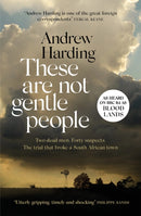 These Are Not Gentle People : A tense and pacy true-crime thriller-9781529405583