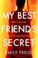 My Best Friend's Secret : the addictive and twisty thriller from the author of HER LAST SUMMER-9781529407532