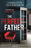 The Perfect Father : a compulsive and addictive psychological thriller with a shocking twist-9781529408300