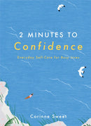 2 Minutes to Confidence : Everyday Self-Care for Busy Lives-9781529409437