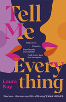 Tell Me Everything : Heartfelt and funny, this is the perfect will-they-won't-they romance-9781529409857