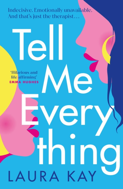 Tell Me Everything : Heartfelt and funny, this is the perfect will-they-won't-they romance-9781529409871