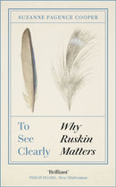 To See Clearly : Why Ruskin Matters-9781529410457