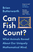 Can Fish Count? : What Animals Reveal about our Uniquely Mathematical Mind-9781529411287