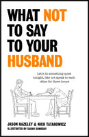 What Not to Say to Your Husband-9781529411492