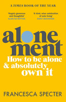 Alonement : How to be alone and absolutely own it-9781529412628